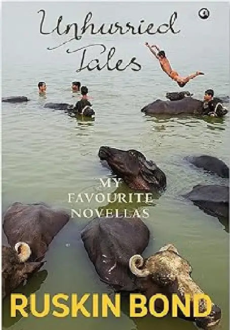 Unhurried Tales by Ruskin Bond