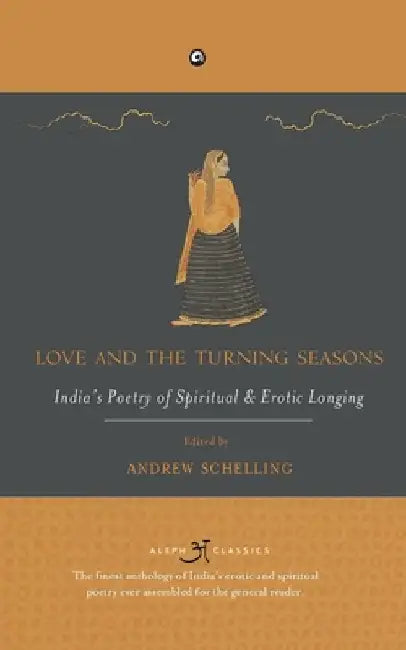 Love And The Turning Seasons by Edited By Andrew Schelling