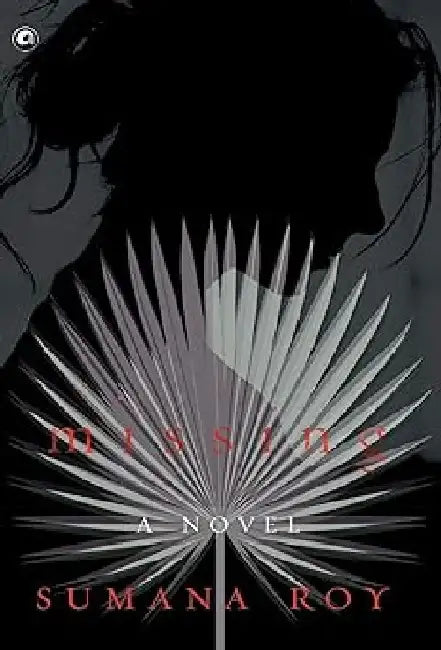 Missing A Novel by Sumana Roy