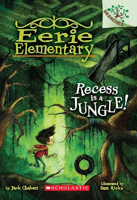 Eerie Elementary #03: Recess Is A Jungle! (A Branches Book) by Jack Chabert