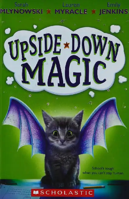 Upside Down Magic #1 by Sarah Mlynowski