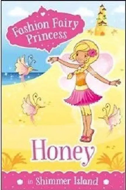 Fashion Fairy Princess: Honey In Shimmer Island by Poppy Collins