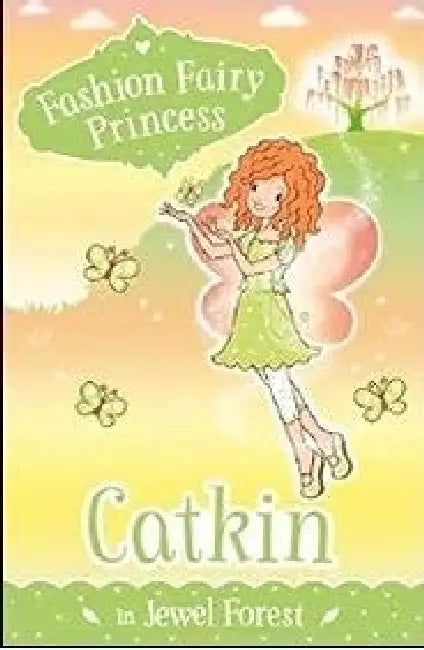 Fashion Fairy Princess: Catkin In Jewel Forest by Poppy Collins