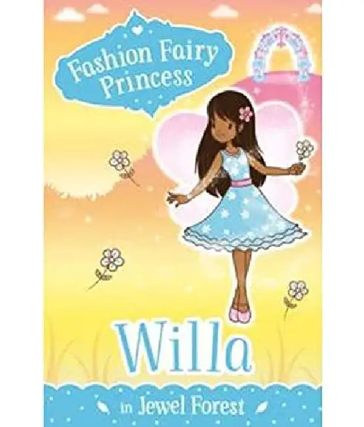 Fashion Fairy Princess: Willa In Jewel Forest by Poppy Collins