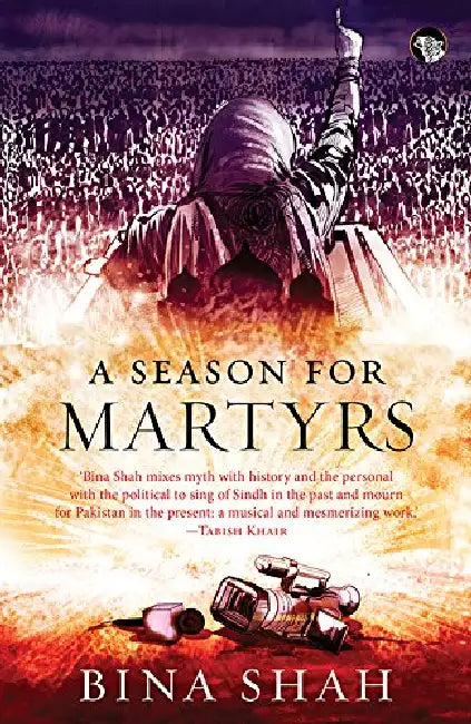 A Season For Martyrs by Bina Shah