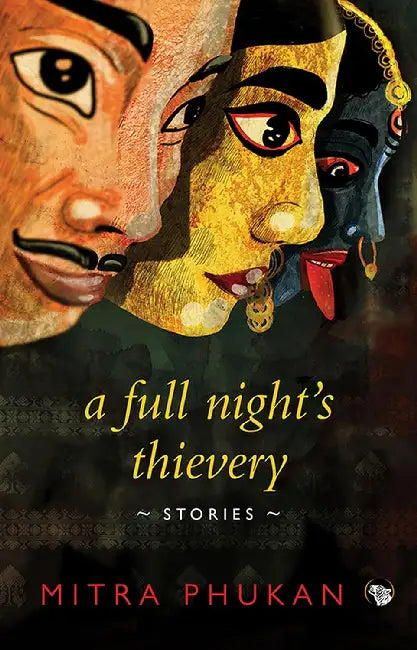A Full Night's Thievery And Other Stories by Mitra Phukan