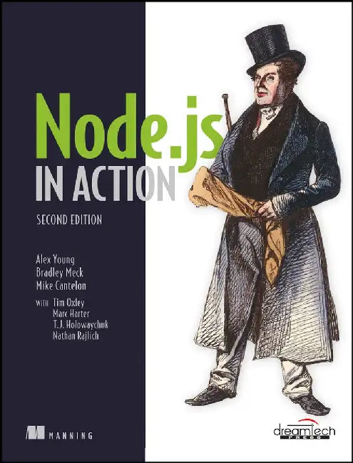 Node.js in Action, 2ed by Alex Young, Bradley Meck, Mike Cantelon, Tim Oxley, Marc Harter, T.J. Holowaychuk, Nathan Rajlich