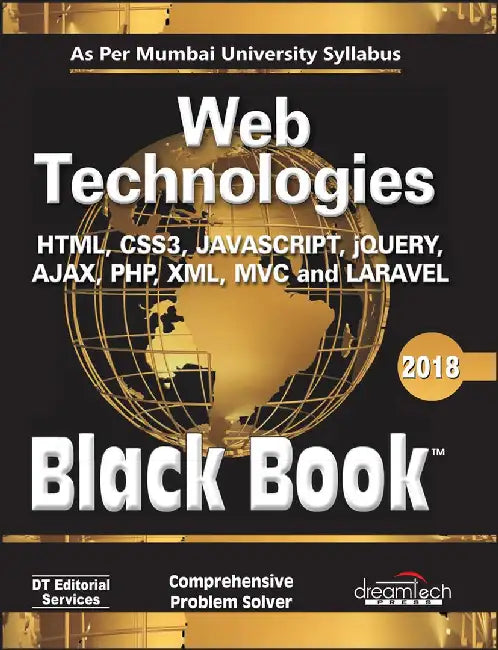 Web Technologies, Black Book, 2018 (As per Mumbai University Syllabus) by DT Editorial Services
