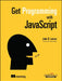 Get Programming with JavaScript by John R. Larsen