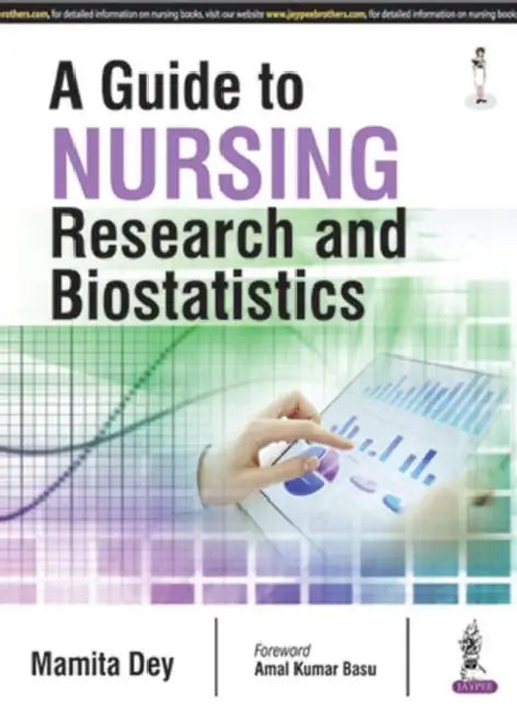 A Guide To Nursing Research And Biostatistics by Mamita Dey