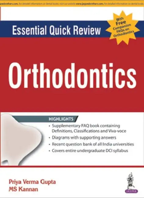 Essential Quick Review Orthodontics With Free Companion Faqs On Orthodontics (Preq.Asked Ques.Orth.) by Priya Verma Gupta