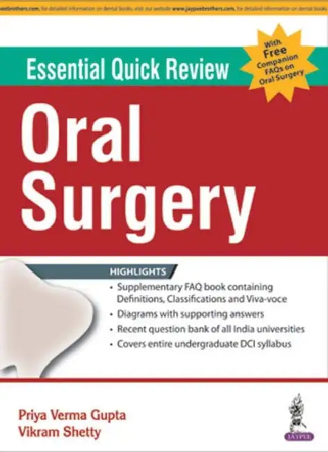 Essential Quick Review Oral Surgery With Free Companion Faqs On Oral Surgery by Priya Verma Gupta