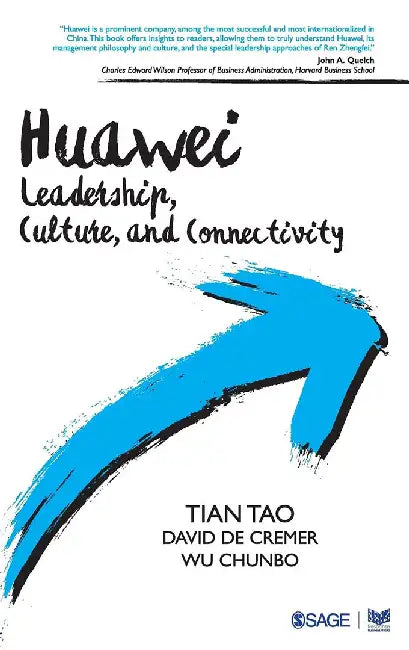 Huawei: Leadership Culture and Connectivity by David De Cremer, Wu Chunbo