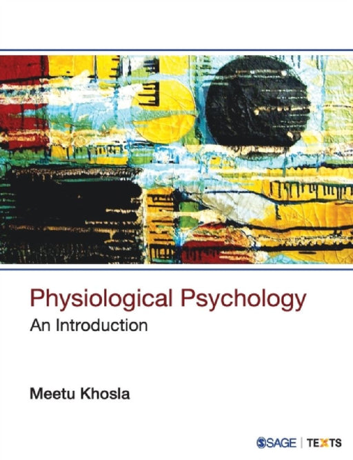 Physiological Psychology: An Introduction by Meetu Khosla
