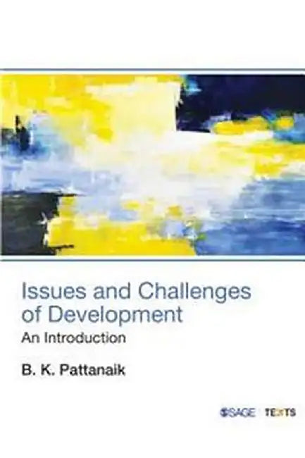 Issues and Challenges of Development: An Introduction by B.K. Pattanaik
