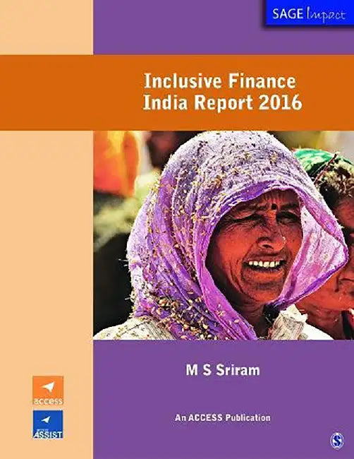 Inclusive Finance India Report 2016 by M. S. Sriram, Sriram M S