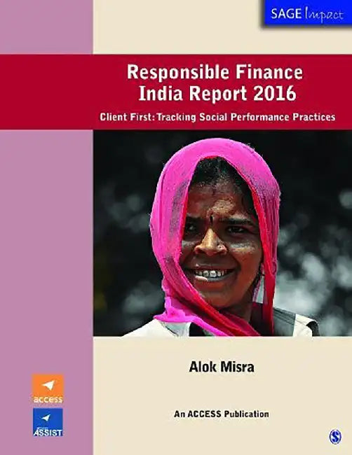Responsible Finance India Report 2016: Client First by Alok Misra