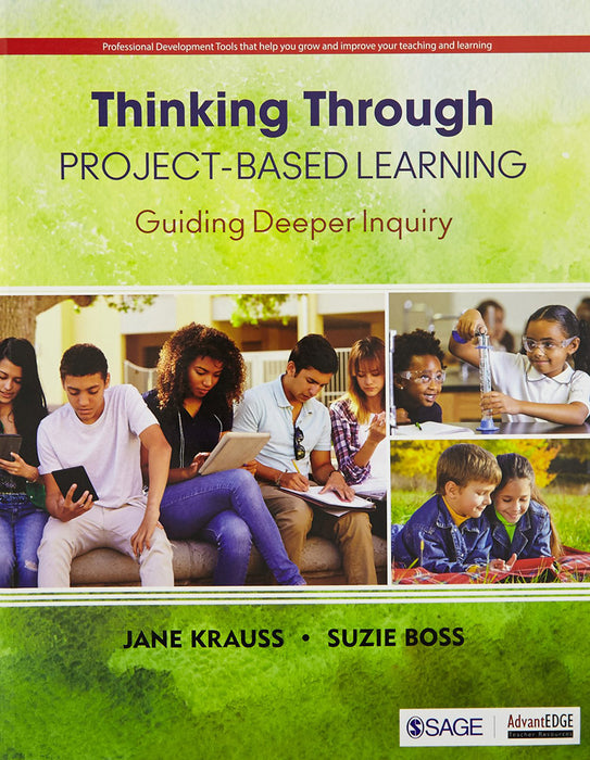 Thinking Through Project-Based Learning: Guiding Deeper Inquiry