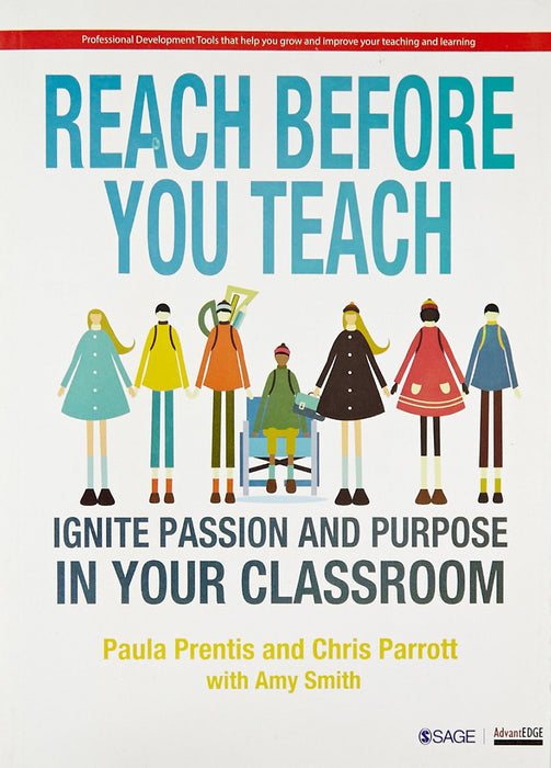 Reach Before You Teach: Ignite Passion and Purpose in Your Classroom