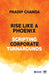 Rise Like a Phoenix: Scripting Corporate Turnarounds by Pradip Chanda