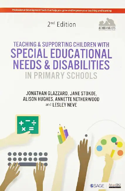 Teaching and Supporting Children with Special Educational Needs and Disabilities in Primary Schools by Alison Hughes, Annette Netherwood, Jane Stokoe