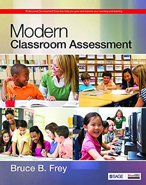 Modern Classroom Assessment by Bruce B. Frey, Frey