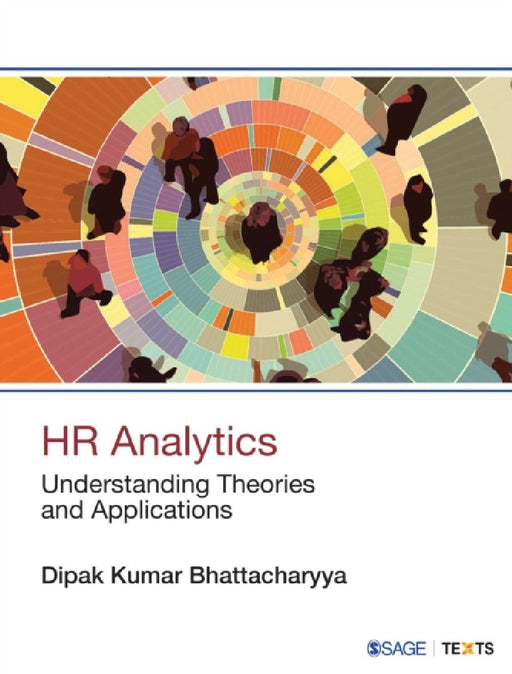 HR Analytics: Understanding Theories and Applications by Dipak Kumar Bhattacharyya