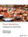 Rural Marketing: Challenges and Opportunities by Punam Gupta, Dinesh Kumar
