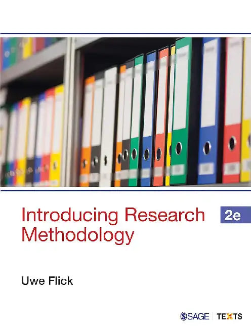 Introducing Research Methodology: a Beginner's Guide to Doing a Research Project by Uwe Flick