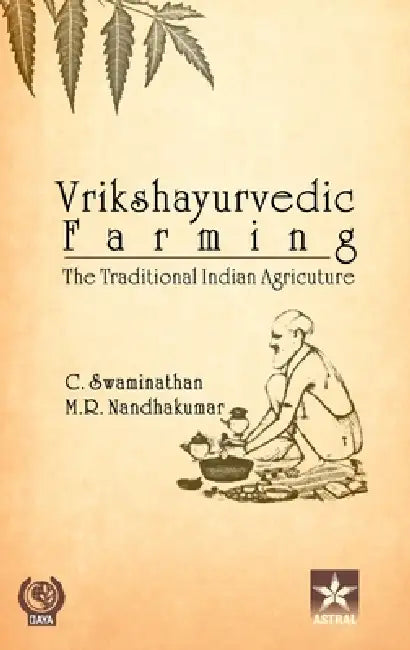 Vrikshayurvedic Farming: The Traditional Indian Agriculture by C. Et Al Swaminathan