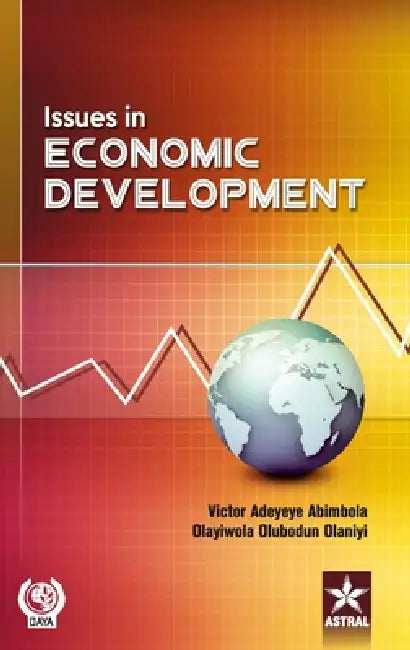 Issues in Economic Development by Olayiwola Olubodun Olaniyi