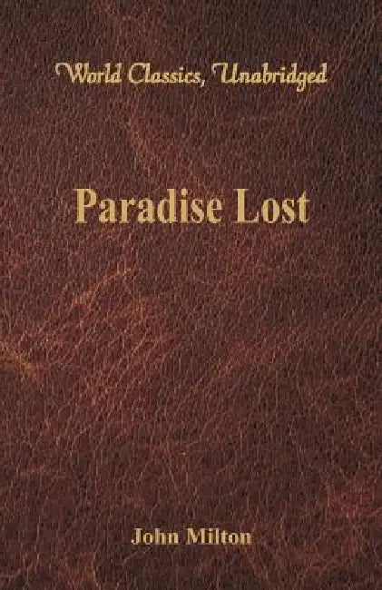 Paradise Lost (World Classics, Unabridged) by John Milton