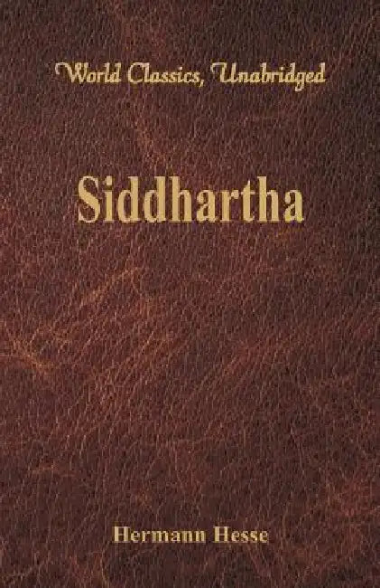 Siddhartha (World Classics, Unabridged) by Hermann Hesse