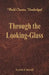 Through the Looking-Glass (World Classics, Unabridged) by Lewis Carroll