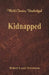 Kidnapped (World Classics, Unabridged) by Robert Louis Stevenson