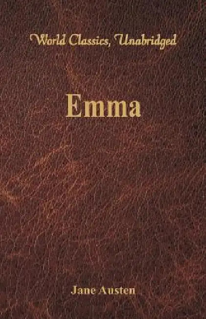 Emma (World Classics, Unabridged) by Jane Austen