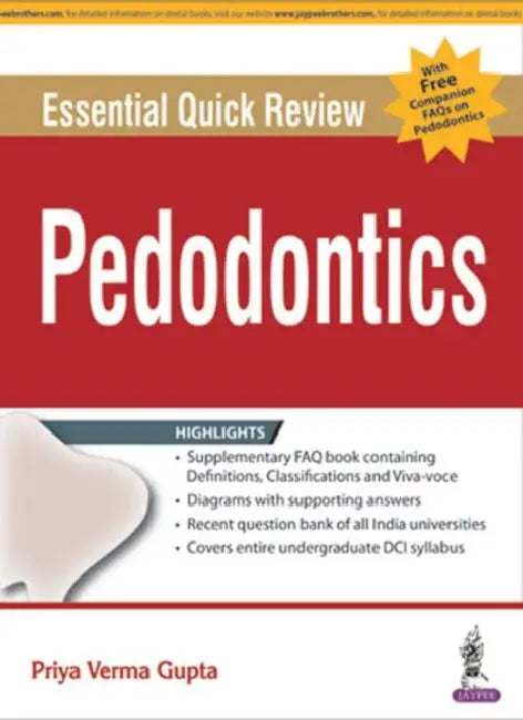 Essential Quick Review Paedodontics With Free Companion Faqs On Paedodontics by Priya Verma Gupta