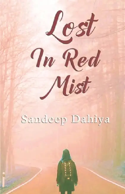 Lost in Red Mist by Sandeep Dahiya