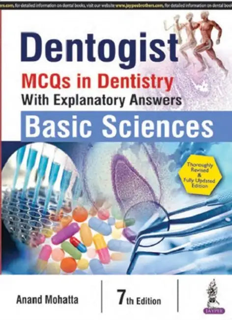 Dentogist Mcqs In Dentistry With Explanatory Answers Basic Sciences by Anand Mohatta