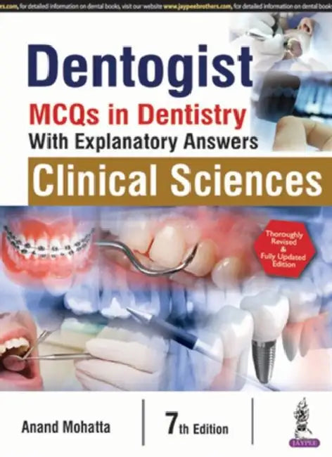 Dentogist :Mcqs In Dentistry With Explanatory Answers Clinical Sciences by Anand Mohatta