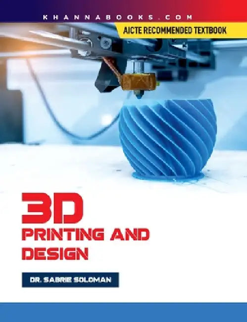 3D Printing and Design by Sabrie Soloman