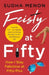 Feisty At Fifty by Sudha Menon