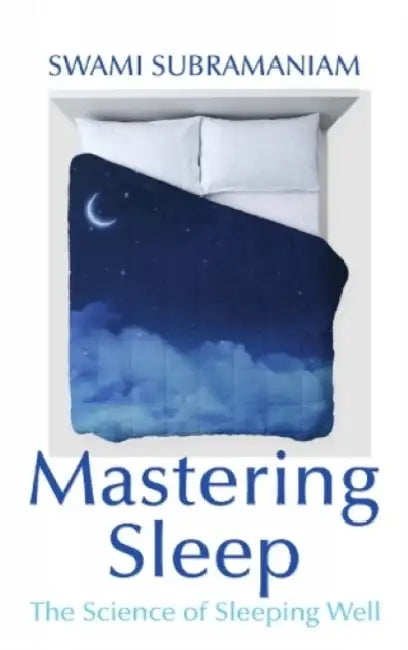 Mastering Sleep by Swami Subramaniam