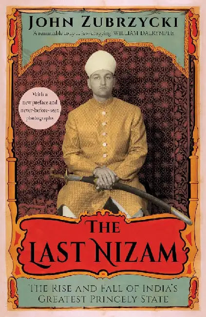 The Last Nizam by Zubrzycki, John