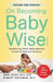 On Becoming Babywise Book II by Gary Ezzo