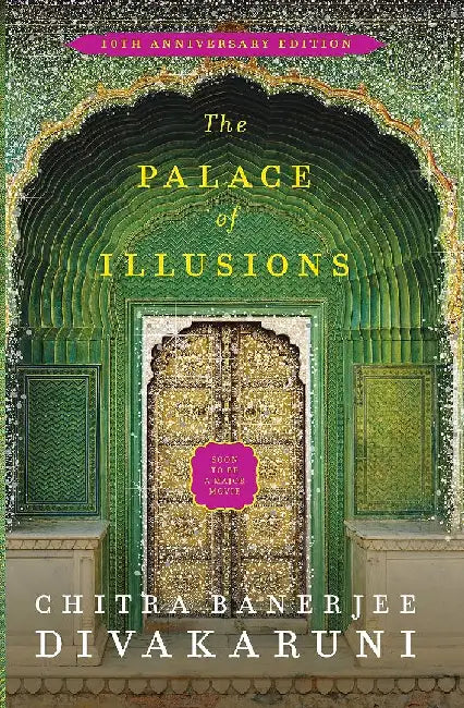The Pallace Of Illusions (10 Anniversary Edition) by Chitra Divakaruni