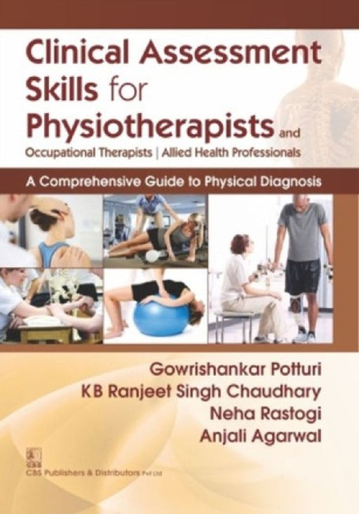 Clinical Assessment Skills for Physiotherapists and Occupationals Therapists/Allied Health Professionals by G. Potturi