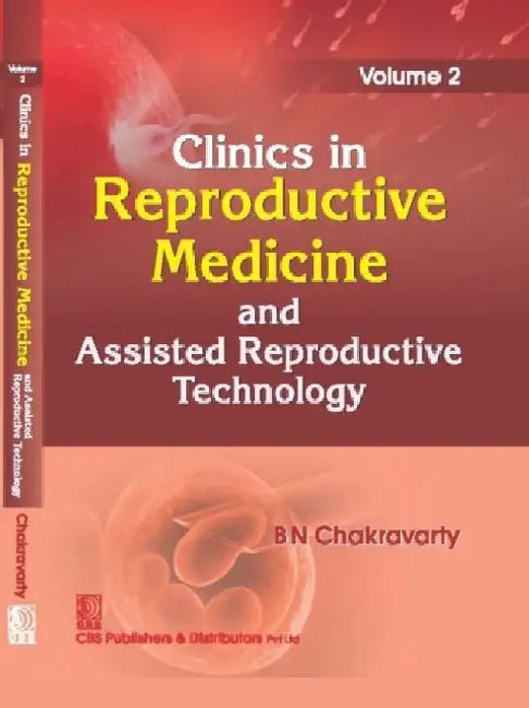 Clinics in Reproductive Medicine and Assisted Reproductive Technology, Volume 2 by B. N. Chakravarty