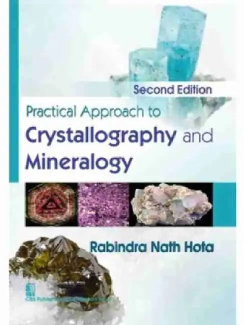 Practical Approach to Crystallography and Mineralogy by Rabindranath Hota