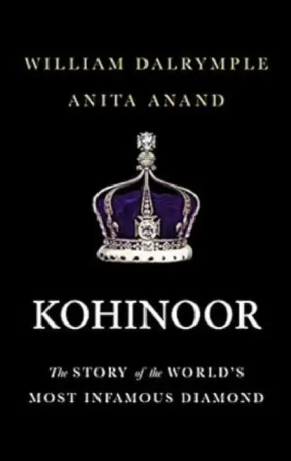 Kohinoor by William Dalrymple